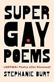 Super Gay Poems: LGBTQIA+ Poetry after Stonewall
