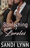 Something About Lorelei: A Billionaire Romance