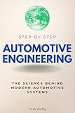 Automotive Engineering Step by Step: The Science Behind Modern Automotive Systems (Step By Step Subject Guides)