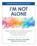 I'm Not Alone: A Teen's Guide to Living With a Parent Who Has a Mental Illness or History of Trauma