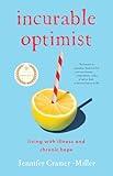 Incurable Optimist: Living with Illness and Chronic Hope