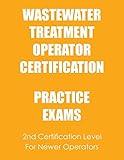 Practice Exams: Wastewater Treatment Operator Certification