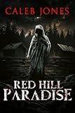 Red Hill Paradise: A Tale of Horror in the Appalachian Mountains