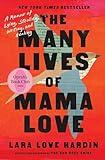 The Many Lives of Mama Love (Oprah's Book Club): A Memoir of Lying, Stealing, Writing, and Healing