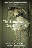 The Haunting of Sunshine Girl: Book One (The Haunting of Sunshine Girl Series, 1)