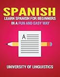 Spanish: Learn Spanish for Beginners in a Fun and Easy Way Including Pronunciation, Spanish Grammar, Reading, and Writing, Plus Short Stories