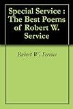 Special Service : The Best Poems of Robert W. Service