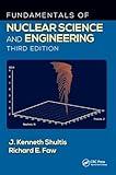 Fundamentals of Nuclear Science and Engineering