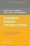 Probabilistic Networks and Expert Systems: Exact Computational Methods for Bayesian Networks (Information Science and Statistics)