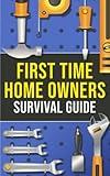 First-Time Homeowner's Survival Guide: What You’ll Need, What To Know & How To Navigate the World of Homeownership!