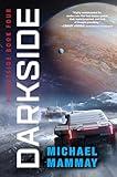 Darkside: An Action-Packed Sci-Fi Thriller with Gritty Heroes and Dark Secrets, Join the Fight in Deep Space (Planetside, 4)