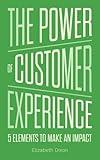 The Power of Customer Experience: 5 Elements To Make An Impact