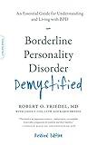 Borderline Personality Disorder Demystified, Revised Edition: An Essential Guide for Understanding and Living with BPD