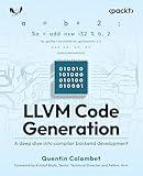 LLVM Code Generation: A deep dive into compiler backend development