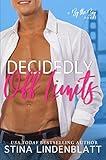 Decidedly Off Limits: Best friend's sister romantic comedy (By The Bay Book 1)
