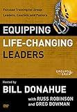 Equipping Life-Changing Leaders: Focused Training for Group Leaders, Coaches and Pastors