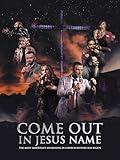 Come Out In Jesus Name