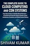 The Complete Guide to Cloud Computing and CDN Systems