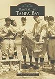 Baseball in Tampa Bay (Images of America: Florida)