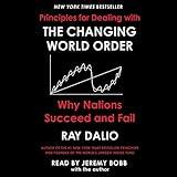 Principles for Dealing with the Changing World Order: Why Nations Succeed or Fail