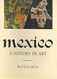 Mexico: A History in Art