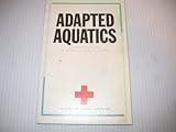 Adapted Aquatics: Swimming for persons with physical or mental impairments