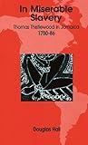 In Miserable Slavery: Thomas Thistlewood in Jamaica 1750-1786