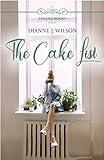 The Cake List: Contemporary Christian women's fiction - feelgood, faith-filled & fun. (The List Books Book 1)