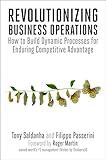 Revolutionizing Business Operations: How to Build Dynamic Processes for Enduring Competitive Advantage
