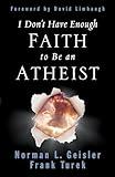 I Don't Have Enough Faith to Be an Atheist