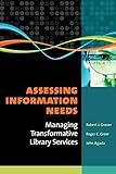 Assessing Information Needs: Managing Transformative Library Services