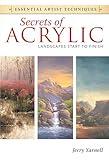 Secrets of Acrylic - Landscapes Start to Finish (Essential Artist Techniques)