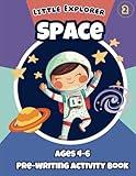 Little Explorers Space: Fun Interstellar-Themed Pre-school Activity Book, Age 4-6, STEM Kindergarten Prep Pre-Writing Workbook, Designed by Certified ... Numbers Tracing Mazes Coloring Activities