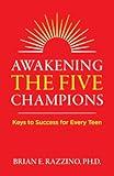 Awakening the Five Champions: Keys to Success for Every Teen