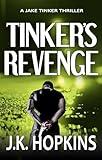 Tinker's Revenge: A Vigilante Justice Crime Thriller (A Jake Tinker Thriller Book 2)