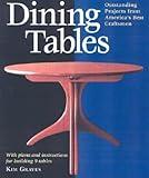 Dining Tables: Outstanding Projects from America's Best Craftsmen (Furniture Projects)