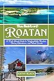 The Best of ROATAN 2025: A First-Hand Guide to Unforgettable Beaches, Diving Adventures, and Island Secrets.