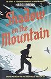 Shadow on the Mountain: A Novel Inspired by the True Adventures of a Wartime Spy