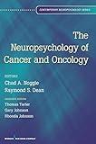 Neuropsychology of Cancer and Oncology (Contemporary Neuropsychology)