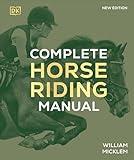 Complete Horse Riding Manual (DK Complete Manuals)