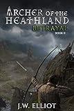 Archer of the Heathland: Betrayal (Book 2)