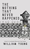 The Nothing That Never Happened: A Collection of Stories for Correctional Officers and Their Families