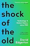 The Shock Of The Old: Technology and Global History since 1900