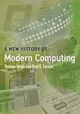 A New History of Modern Computing (History of Computing)