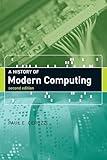 A History of Modern Computing, second edition (History of Computing)