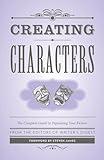 Creating Characters: The Complete Guide to Populating Your Fiction (Creative Writing Essentials)