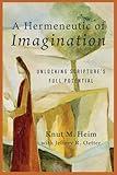 A Hermeneutic of Imagination: Unlocking Scripture's Full Potential