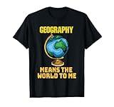 Funny Geography Saying - Science Geographer - Geography T-Shirt