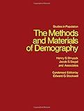 The Methods and Materials of Demography (Studies in Population)