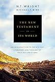 The New Testament in Its World: An Introduction to the History, Literature, and Theology of the First Christians